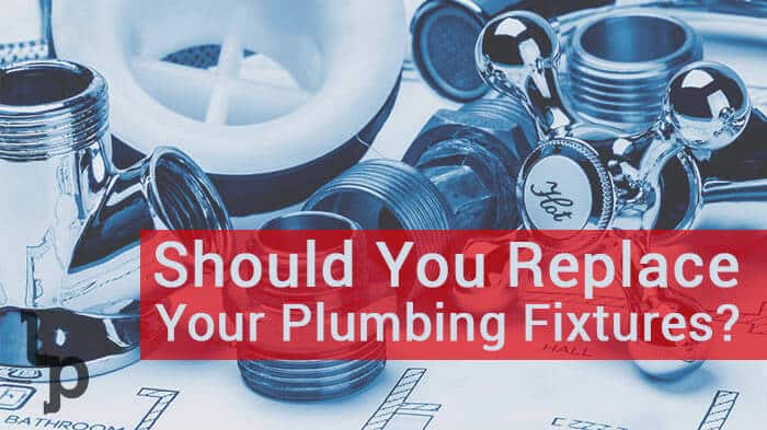 Should You Replace Your Plumbing Fixtures? | London Plumbing | London Ontario Plumber