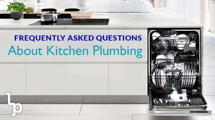 Frequently Asked Questions About Kitchen Plumbing | Residential Plumbing London | London Ontario Plumbing