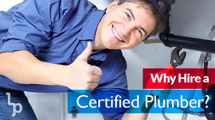 Why Hire a Certified Plumber? | Residential Plumbing London | London Ontario Plumbing
